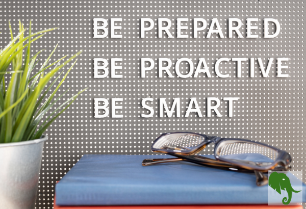 Be Prepared. Be Proactive. Be Smart.